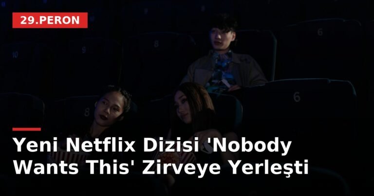 Yeni Netflix Dizisi 'Nobody Wants This' Zirveye Yerleşti