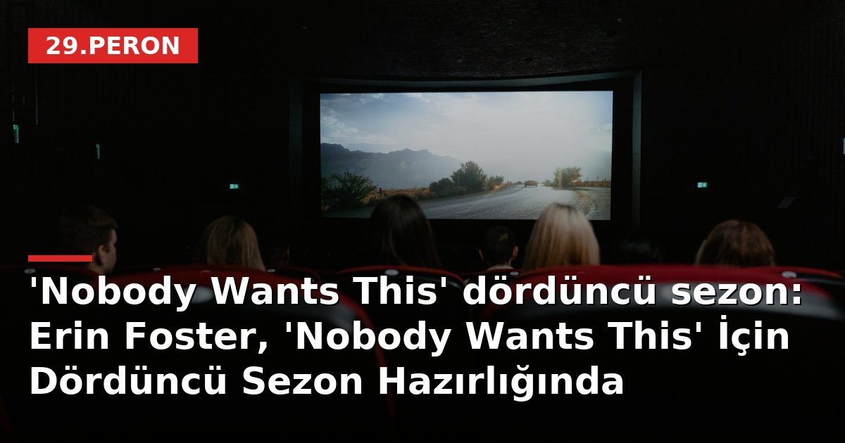 'Nobody Wants This' dördüncü sezon: Erin Foster, 'Nobody Wants This' İçin Dördüncü Sezon Hazırlığında