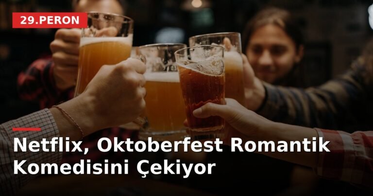 Netflix, Oktoberfest Romantik Komedisini Çekiyor