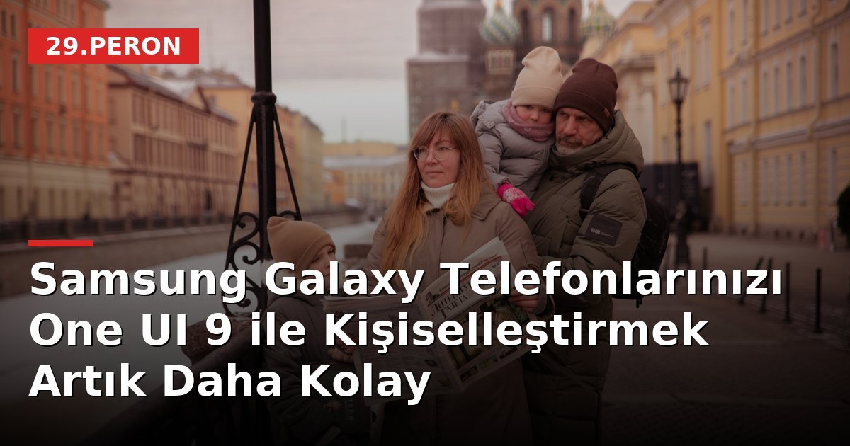 Samsung Galaxy Telefonlarınızı One UI 9 ile Kişiselleştirmek Artık Daha Kolay