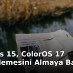 OnePlus 15, ColorOS 17 Güncellemesini Almaya Başladı