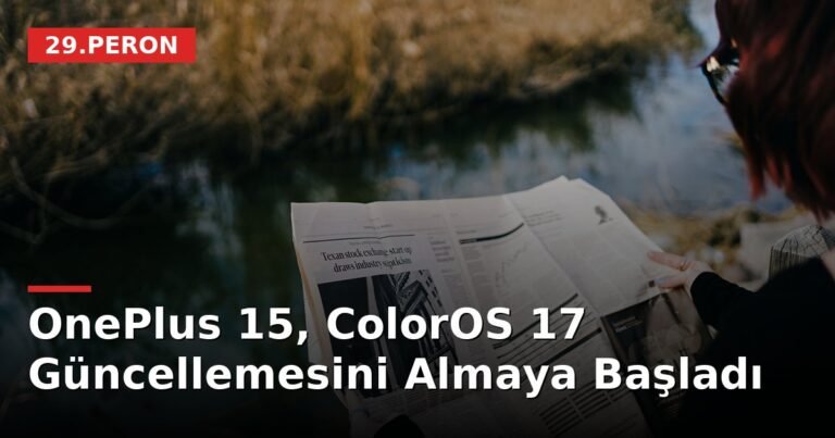 OnePlus 15, ColorOS 17 Güncellemesini Almaya Başladı