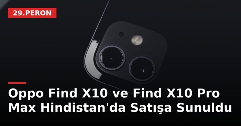 Oppo Find X10 ve Find X10 Pro Max Hindistan'da Satışa Sunuldu