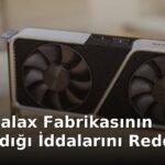 Palit, Galax Fabrikasının Kapatıldığı İddalarını Reddetti