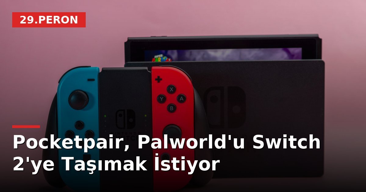 Pocketpair, Palworld'u Switch 2'ye Taşımak İstiyor