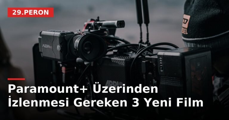 Paramount+ Üzerinden İzlenmesi Gereken 3 Yeni Film