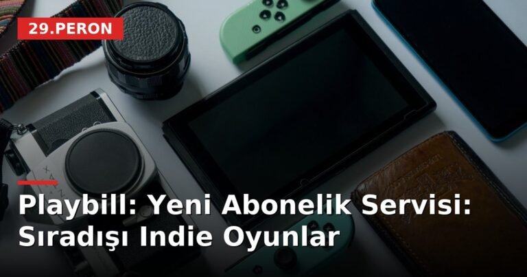 Playbill: Yeni Abonelik Servisi: Sıradışı Indie Oyunlar