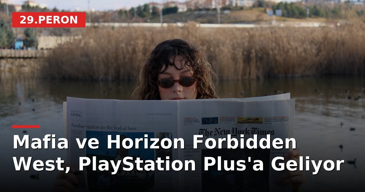 Mafia ve Horizon Forbidden West, PlayStation Plus'a Geliyor