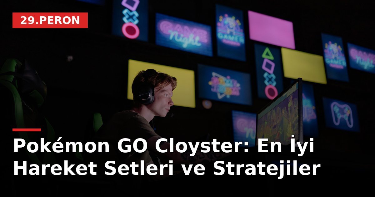 Pokémon GO Cloyster: En İyi Hareket Setleri ve Stratejiler