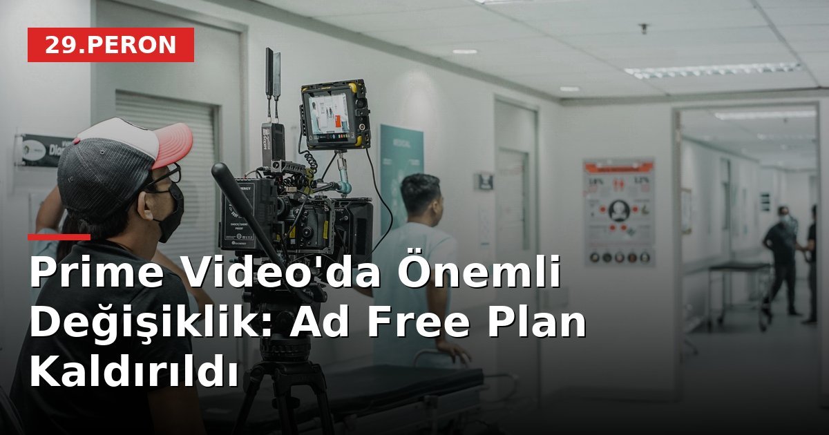 Prime Video'da Önemli Değişiklik: Ad Free Plan Kaldırıldı