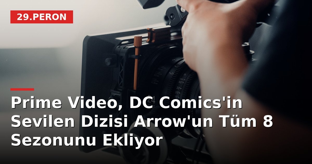 Prime Video, DC Comics'in Sevilen Dizisi Arrow'un Tüm 8 Sezonunu Ekliyor