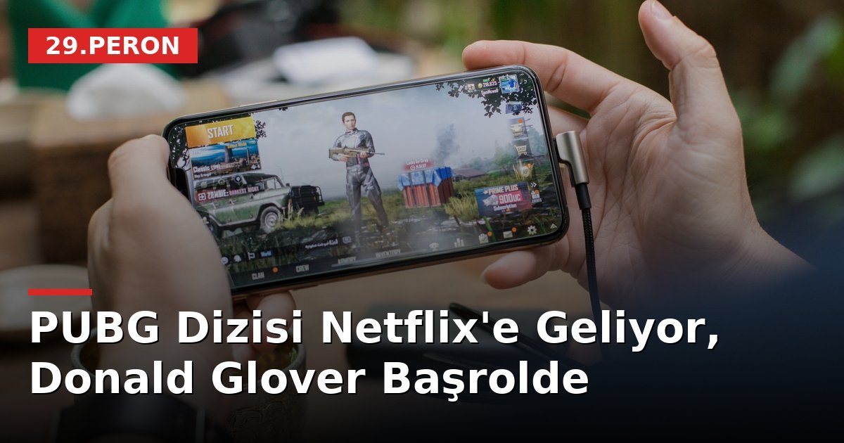 PUBG Dizisi Netflix'e Geliyor, Donald Glover Başrolde