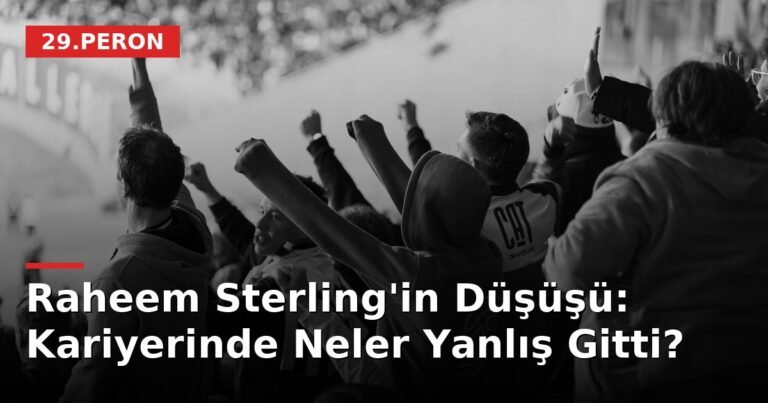 Raheem Sterling'in Düşüşü: Kariyerinde Neler Yanlış Gitti?