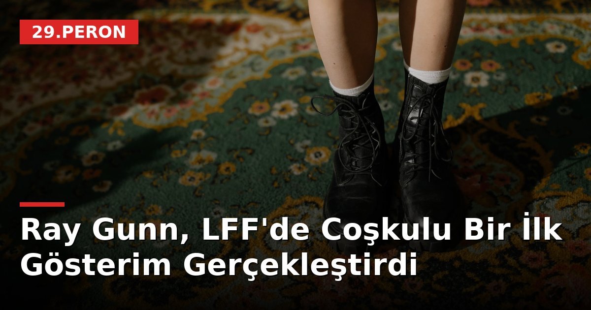 Ray Gunn, LFF'de Coşkulu Bir İlk Gösterim Gerçekleştirdi