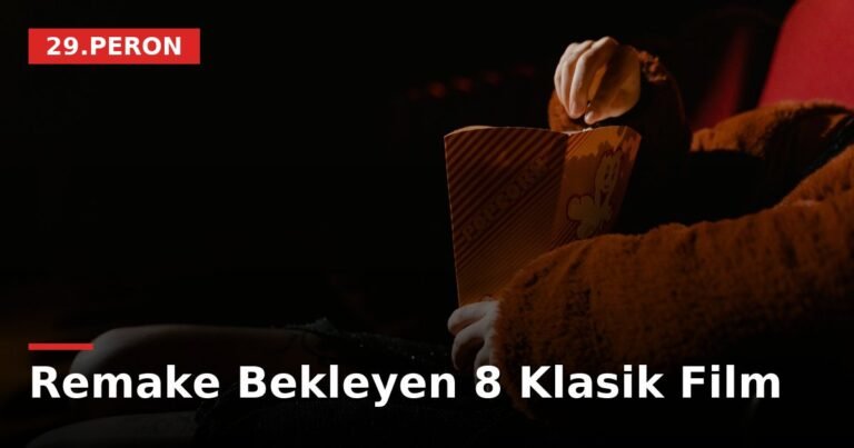Remake Bekleyen 8 Klasik Film