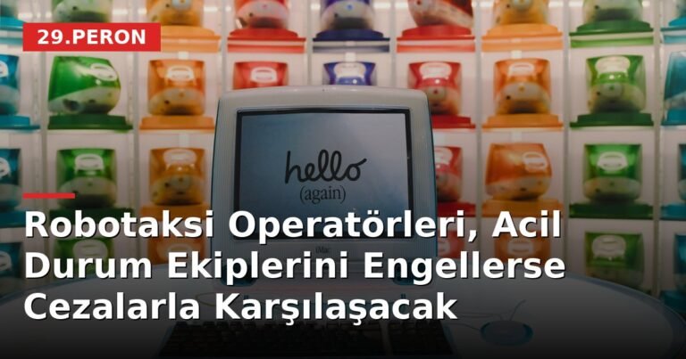 Robotaksi Operatörleri, Acil Durum Ekiplerini Engellerse Cezalarla Karşılaşacak