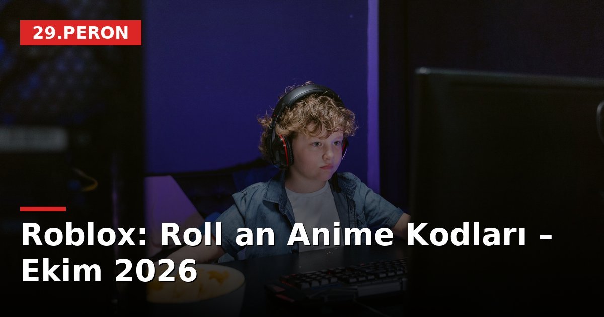 Roblox: Roll an Anime Kodları – Ekim 2026