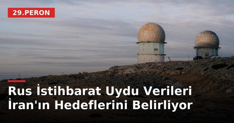 Rus İstihbarat Uydu Verileri İran'ın Hedeflerini Belirliyor