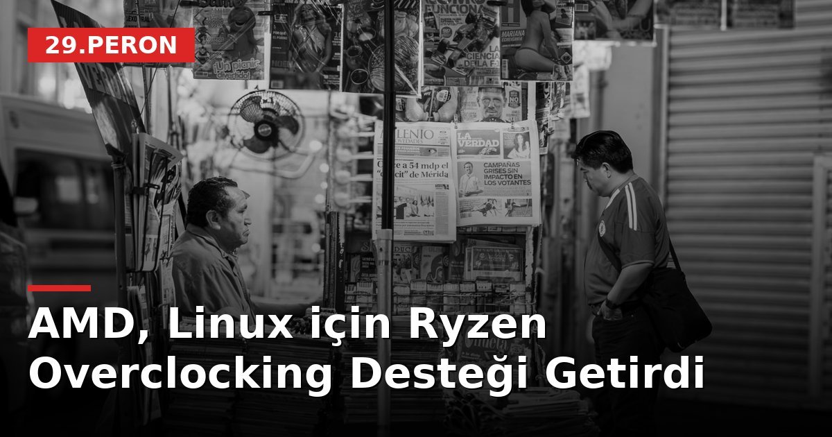 AMD, Linux için Ryzen Overclocking Desteği Getirdi