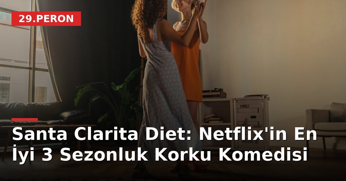 Santa Clarita Diet: Netflix'in En İyi 3 Sezonluk Korku Komedisi