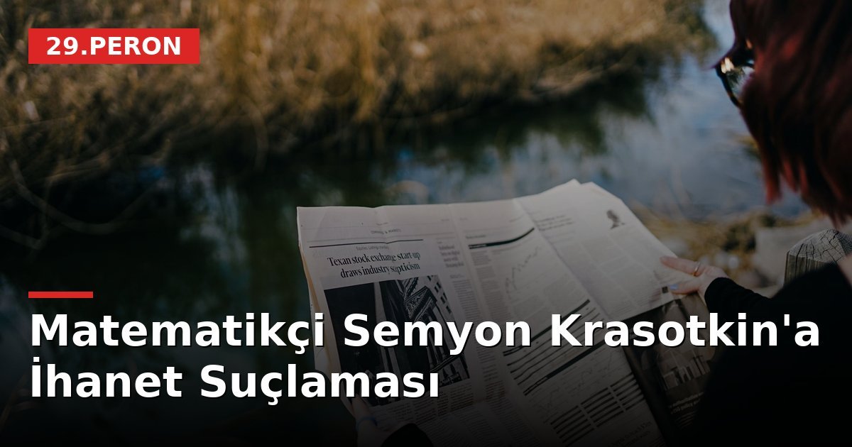 Matematikçi Semyon Krasotkin'a İhanet Suçlaması
