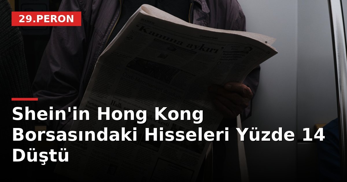 Shein'in Hong Kong Borsasındaki Hisseleri Yüzde 14 Düştü