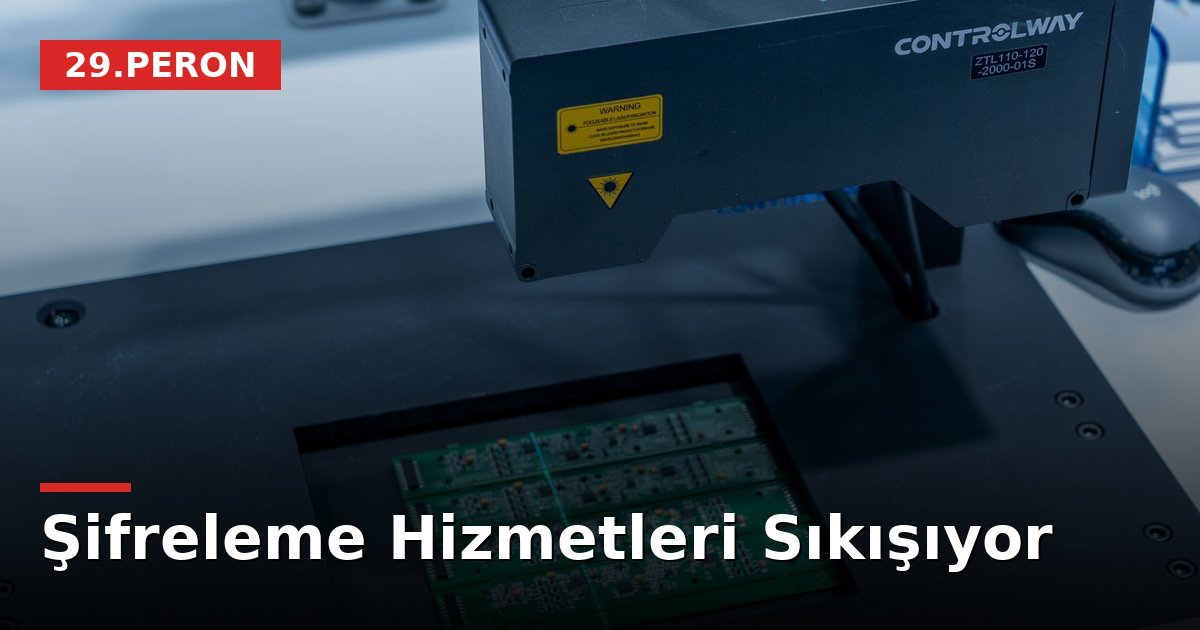 Şifreleme Hizmetleri Sıkışıyor