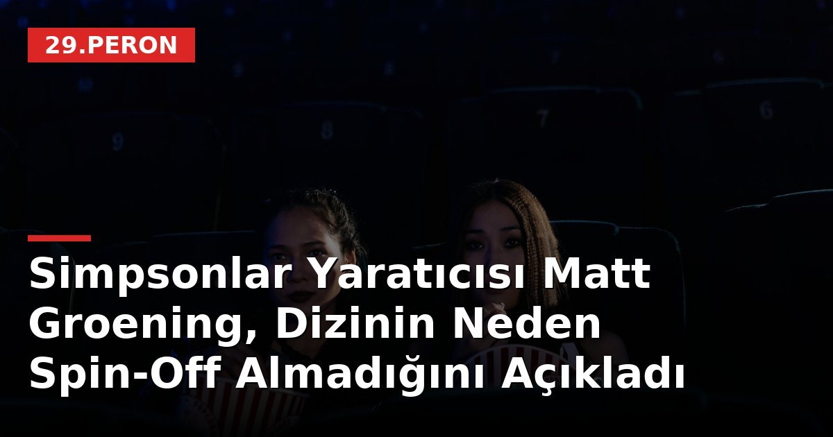 Simpsonlar Yaratıcısı Matt Groening, Dizinin Neden Spin-Off Almadığını Açıkladı