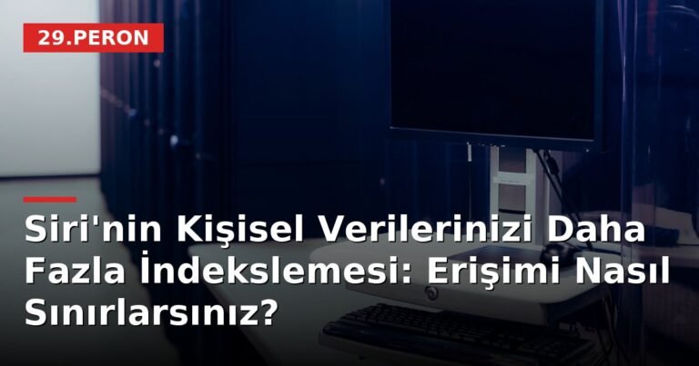 Siri'nin Kişisel Verilerinizi Daha Fazla İndekslemesi: Erişimi Nasıl Sınırlarsınız?