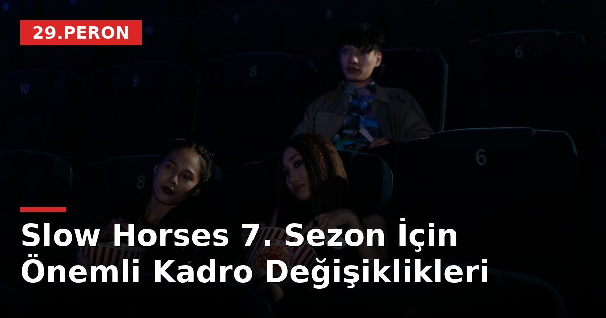 Slow Horses 7. Sezon İçin Önemli Kadro Değişiklikleri