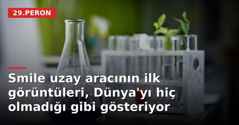 Smile uzay aracının ilk görüntüleri, Dünya'yı hiç olmadığı gibi gösteriyor