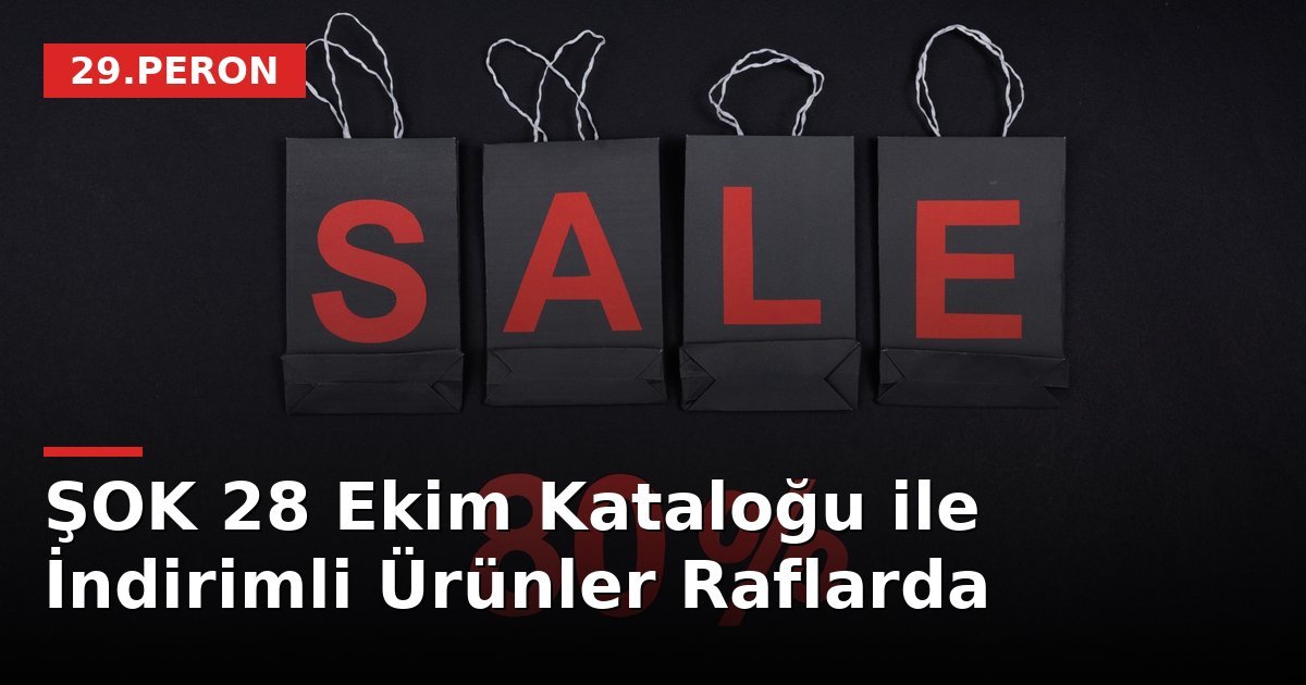 ŞOK 28 Ekim Kataloğu ile İndirimli Ürünler Raflarda