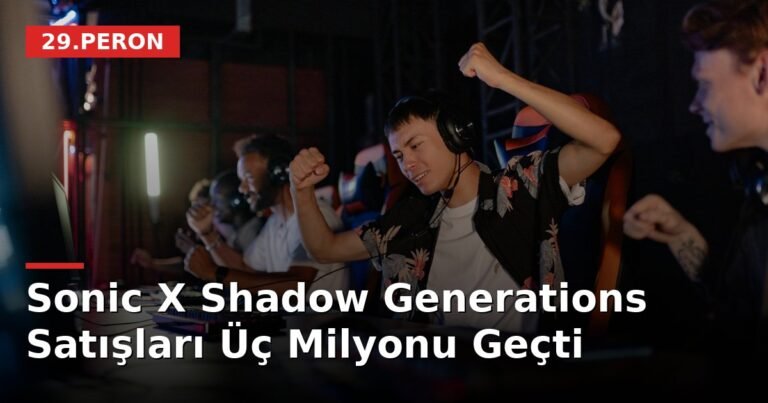Sonic X Shadow Generations Satışları Üç Milyonu Geçti