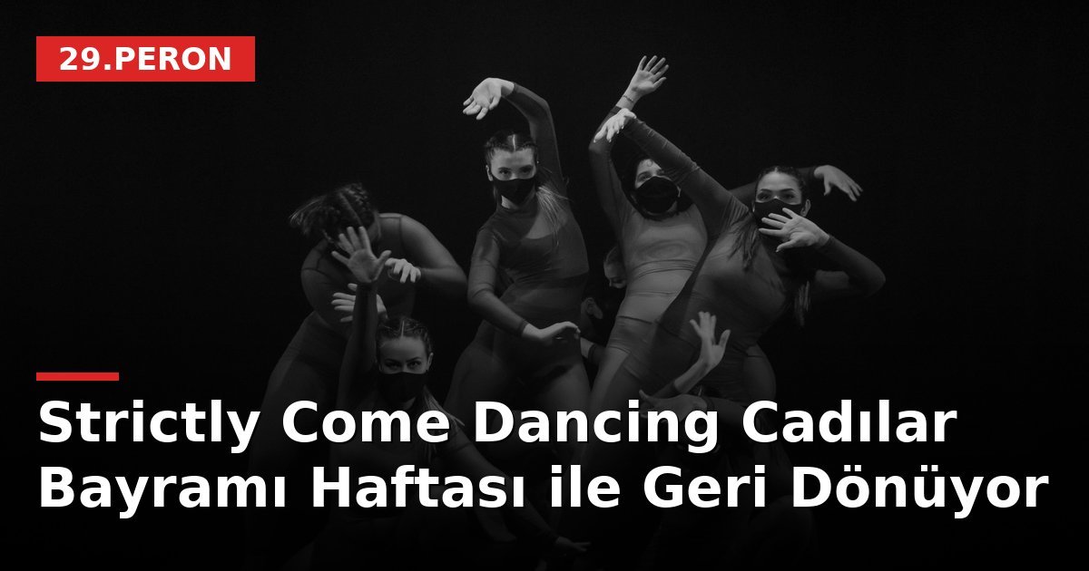 Strictly Come Dancing Cadılar Bayramı Haftası ile Geri Dönüyor