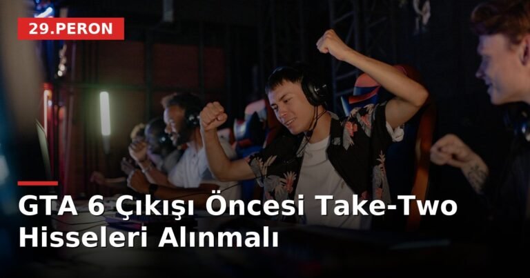 GTA 6 Çıkışı Öncesi Take-Two Hisseleri Alınmalı