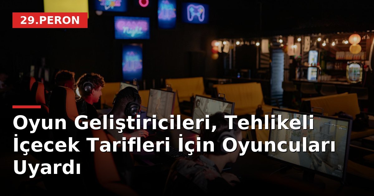 Oyun Geliştiricileri, Tehlikeli İçecek Tarifleri İçin Oyuncuları Uyardı