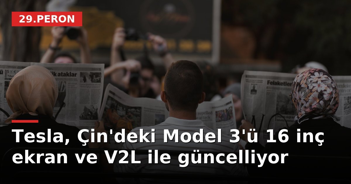 Tesla, Çin'deki Model 3'ü 16 inç ekran ve V2L ile güncelliyor