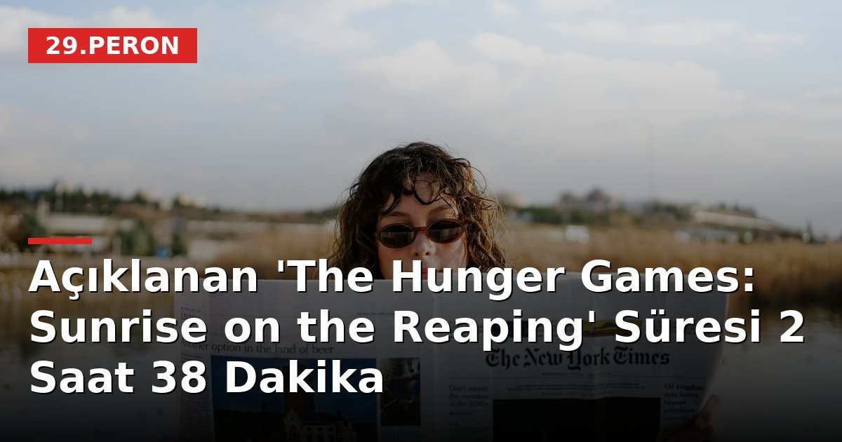Açıklanan 'The Hunger Games: Sunrise on the Reaping' Süresi 2 Saat 38 Dakika