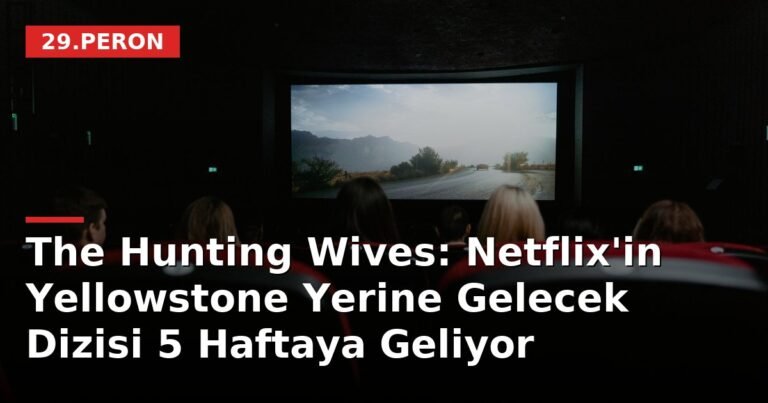 The Hunting Wives: Netflix'in Yellowstone Yerine Gelecek Dizisi 5 Haftaya Geliyor