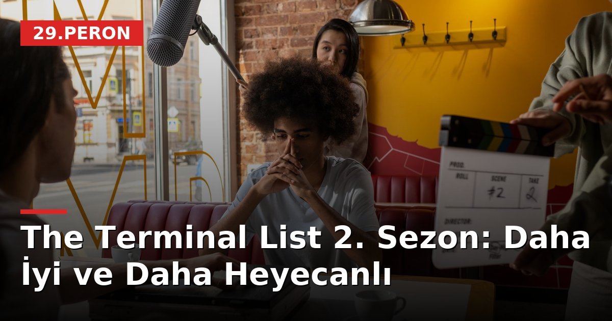 The Terminal List 2. Sezon: Daha İyi ve Daha Heyecanlı