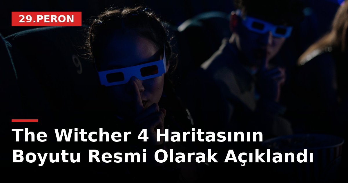 The Witcher 4 Haritasının Boyutu Resmi Olarak Açıklandı