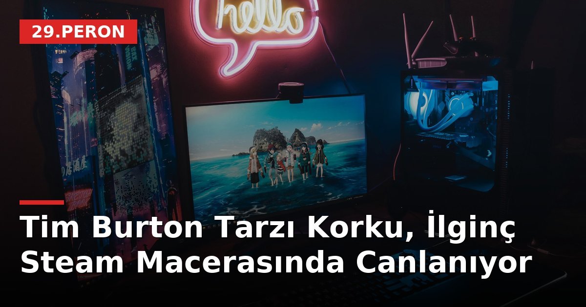 Tim Burton Tarzı Korku, İlginç Steam Macerasında Canlanıyor