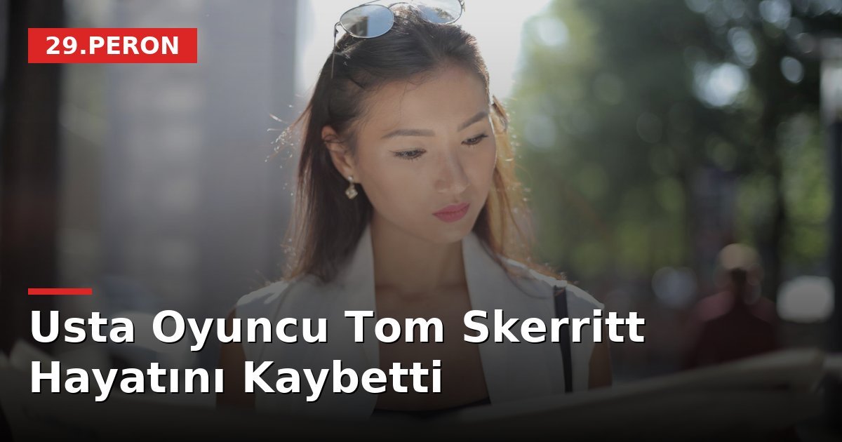 Usta Oyuncu Tom Skerritt Hayatını Kaybetti