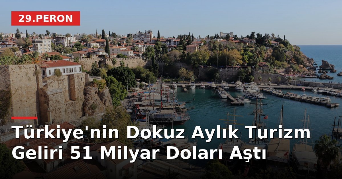 Türkiye'nin Dokuz Aylık Turizm Geliri 51 Milyar Doları Aştı