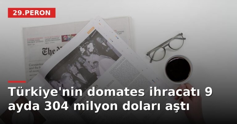 Türkiye'nin domates ihracatı 9 ayda 304 milyon doları aştı
