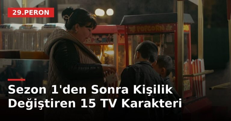 Sezon 1'den Sonra Kişilik Değiştiren 15 TV Karakteri