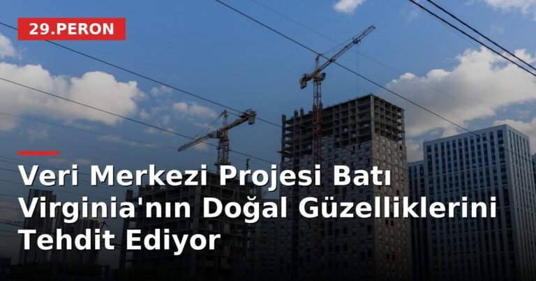 Veri Merkezi Projesi Batı Virginia'nın Doğal Güzelliklerini Tehdit Ediyor