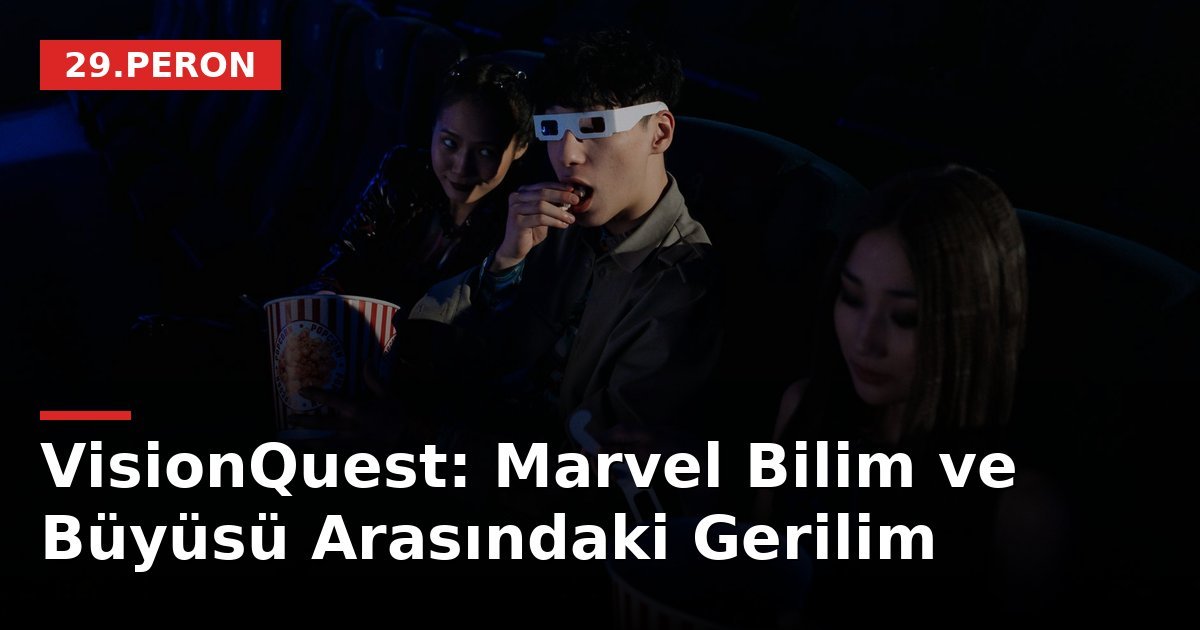 VisionQuest: Marvel Bilim ve Büyüsü Arasındaki Gerilim
