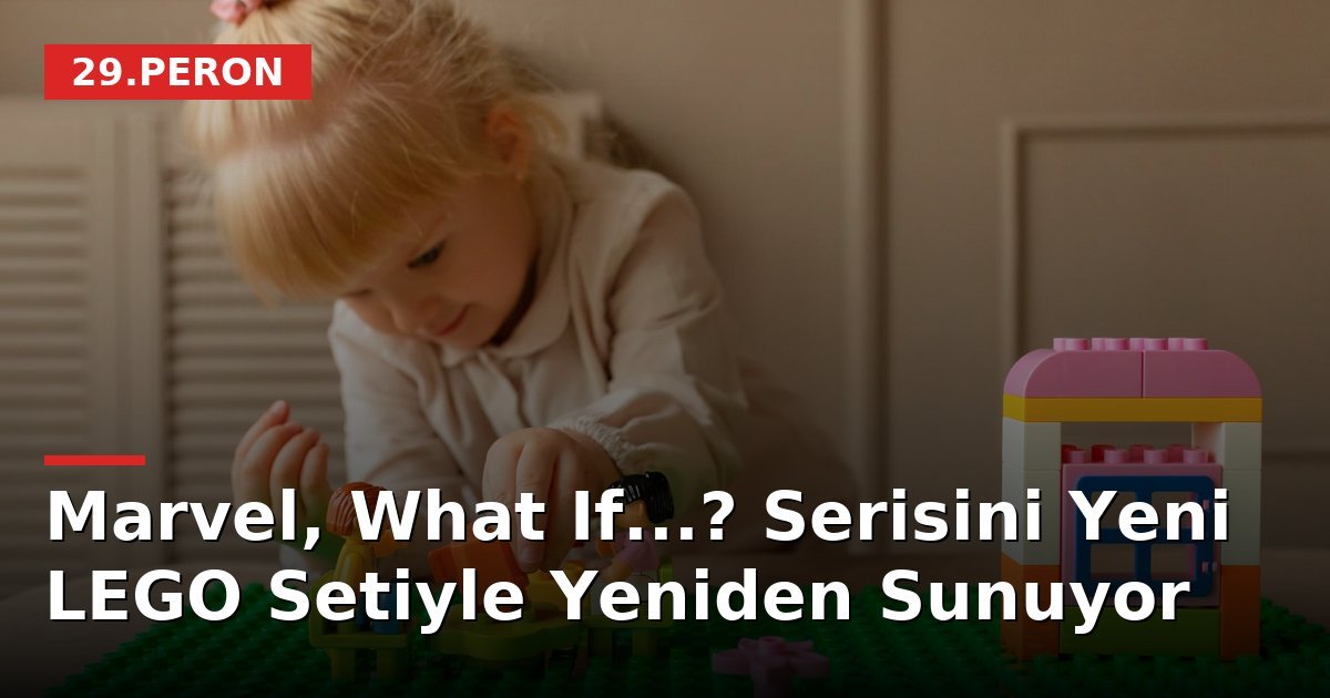 Marvel, What If...? Serisini Yeni LEGO Setiyle Yeniden Sunuyor