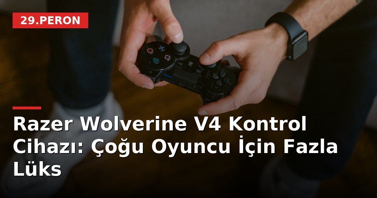 Razer Wolverine V4 Kontrol Cihazı: Çoğu Oyuncu İçin Fazla Lüks